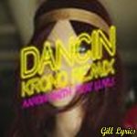 Dancin (KRONO Remix) Ft Luvli Lyrics